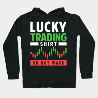 Stock Exchange Gift Lucky Trading Shirt Do Not Wash Hoodie